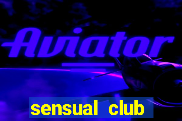 sensual club esporte interativo